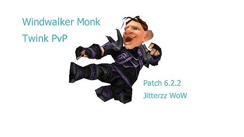 WW Monk Twink!! - Levels 10-19 Bracket - Windwalker Monk PvP WoD 6.2