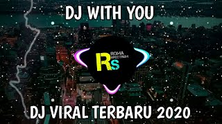 🎧DJ VIRAL TERBARU 2020🎶DJ WITH YOU PALING DICARI EDITOR BERKELAS