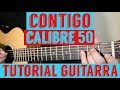 Contigo  tutorial de guitarra  calibre 50  para principiantes