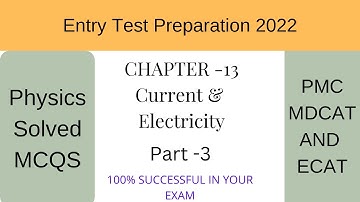 Physics MCQs For Entry Test (2022) Preparation (Chapter -12) Current Electricity. MDCAT and ECAT P3