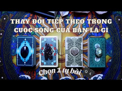 Thay đổi tiếp theo trong cuộc sống của bạn là gì ? 🧐🌜👀🦉 CHỌN 1 TỤ BÀI TAROT