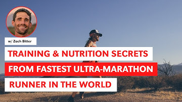 Training & Nutrition Secrets from the Fastest Ultra-Marathon Runner in the World w Zach Bitter