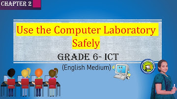 Grade 6 ICT | English Medium | Chapter 2 | Use the Computer Laboratory Safely (Clear Explanation)