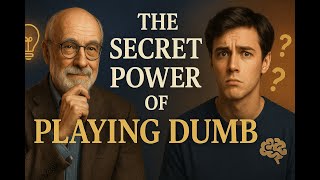 The Secret Power of Playing Dumb (7 Reasons You Should Act Dumb If You’re Smart)