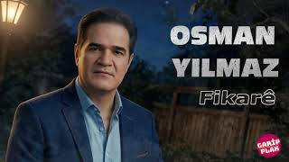 Osman Yılmaz - Fîkarê