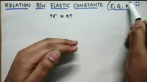 SOM: Relationship b/w Elastic constants (E,G and K)