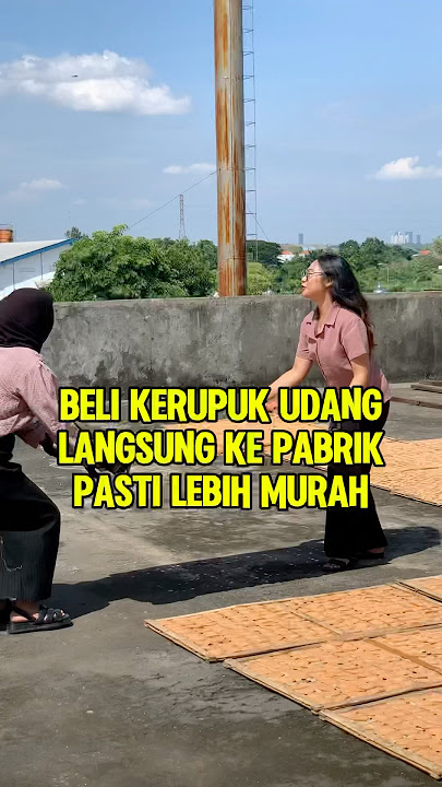 Main ke Pabrik Kerupuk Udang #ayokulineryuk