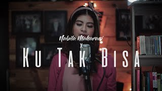 Slank - Ku Tak Bisa | Nabila Maharani (Live Cover)