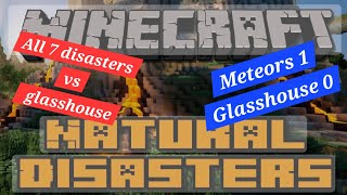 Minecraft All  7 natural disasters vs Glass house. All 7 disasters at the SAME TIME.