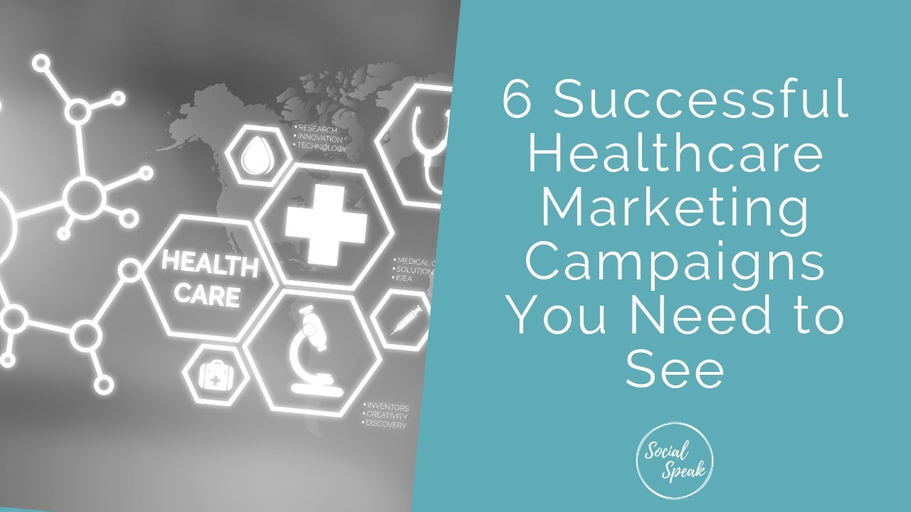 6 Successful Healthcare Marketing Campaigns You Need To See Youtube