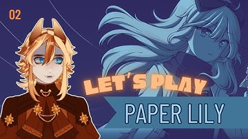 Paper Lily Playthrough [ Part 2 ]