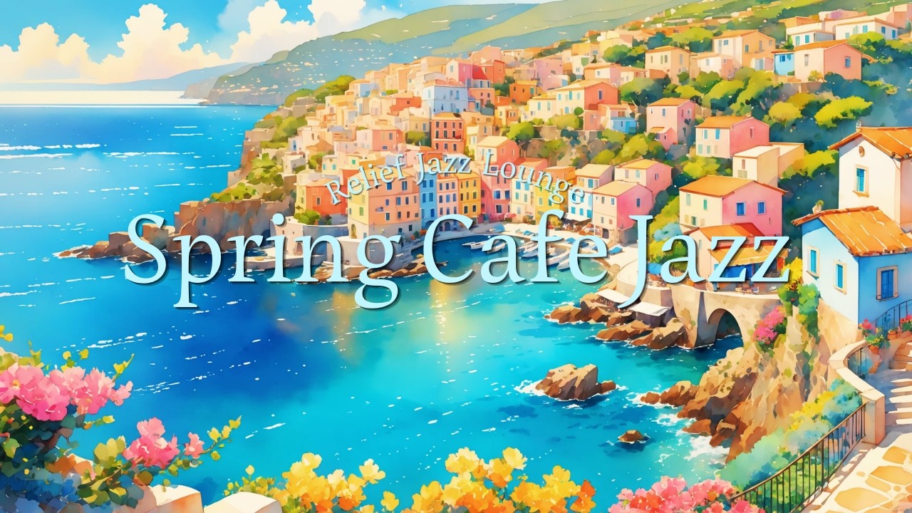Весеннее море и тёплый джаз | Paris Spring Jazz | Фоновая музыка для магазина · Кафе · Работа ·Фокус