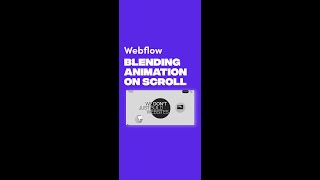 Award winning Blending animation on scroll (using Webflow)