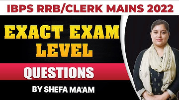 IBPS RRB PO/Clerk Mains 2022 | Exact Exam Level Questions | By Shefa Ma