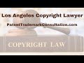 Los Angeles Copyright Lawyer - Get a Free Consultation Today