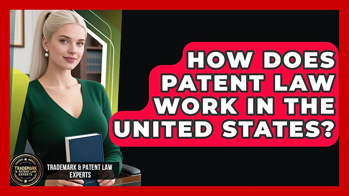How Does Patent Law Work in the United States? | Trademark and Patent Law Experts News