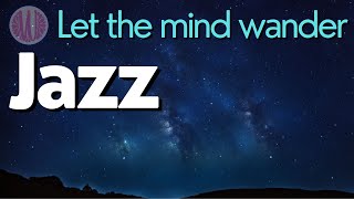 Jazz - Let the mind wander