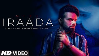 Iraada: Miel  (Full Song) Jeona | Sunny Khepar | Latest Punjabi Songs 2019