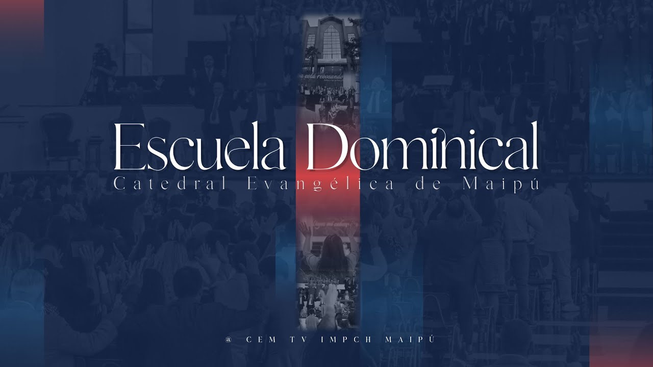 Servicio de Escuela Dominical,  Catedral Evangélica de Maipú  Domingo 01.03.2026