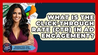 What Is The Click-Through Rate (CTR) In Ad Engagement? - Marketing and Advertising Guru