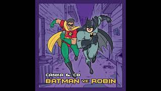 Canka & CB Öztürk -  Batman ve Robin Resimi