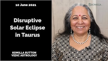 The Disruptive Solar eclipse in Taurus: Komilla Sutton