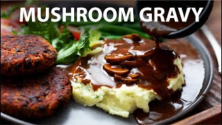 Easy MUSHROOM GRAVY  Perfect for Vegetarian and Vegan meals!