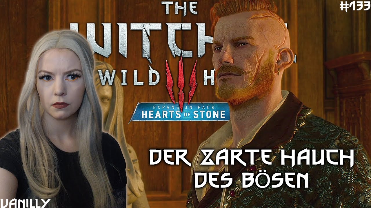 Witcher 3 Der Zarte Hauch Des Bösen Der zarte Hauch des Bösen - THE WITCHER 3: WILD HUNT #134 || Lets Play