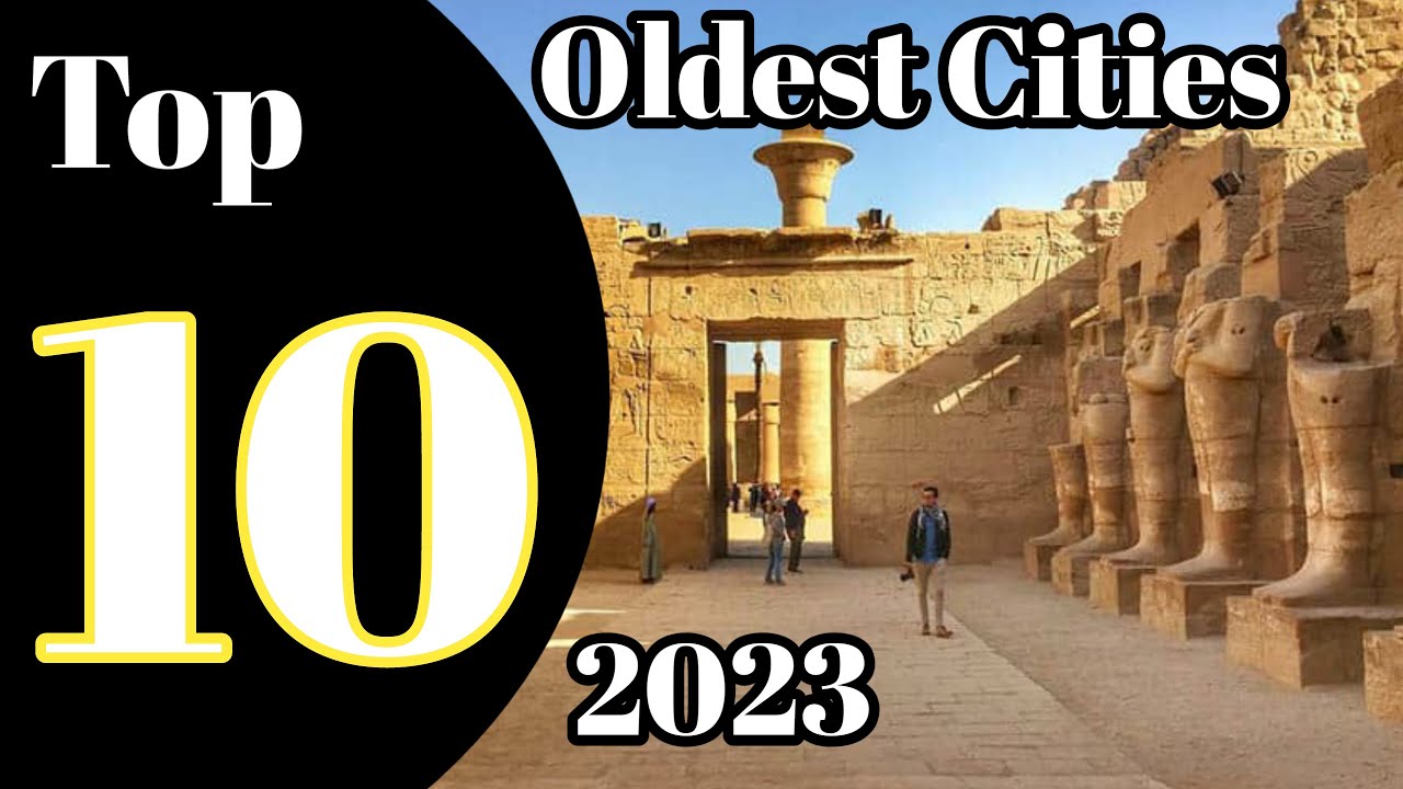 Top 10 Oldest Cities In The World Maitla Top 10 4K Result YouTube