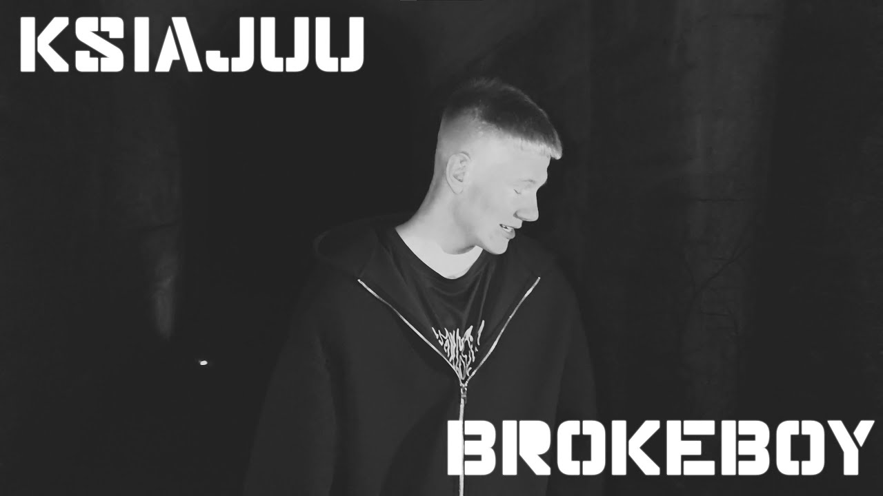 ksiajuu - brokeboy (Official Video)