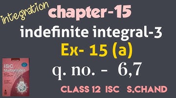 Indefinite integral-3 Ex-15(a).3 | class12 | isc | s chand