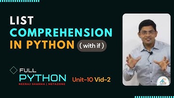 Python : Unit10-Video2 python list comprehension with if | Neeraj Sharma