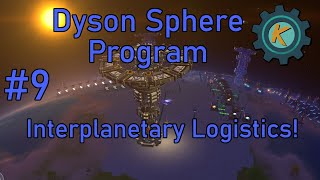 Dyson Sphere Program #9 - Space Is Not As Empty As You Thought