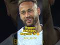Happy Birthday Neymar Jr. #football #shorts #edits