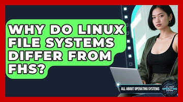Why Do Linux File Systems Differ From FHS? - All About Operating Systems