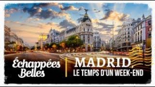 Échappées belles - Madrid, le temps d'un week-end