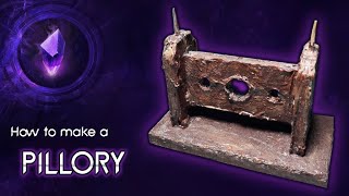 HOW TO MAKE A  PILLORY