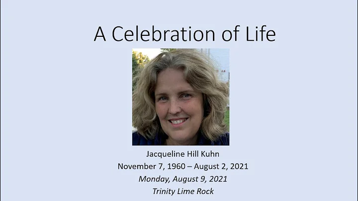 Jacqueline Kuhn Celebration of Life August 9, 2021