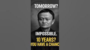 Success Doesn’t Happen Overnight — Jack Ma’s 10-Year Rule