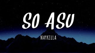 Naykilla - So Asu (Lirik lagu)