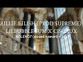 Billie Eilish (prod. $upreme) - lilbubblegum x ciscaux ( slowed + reverb + 8d )