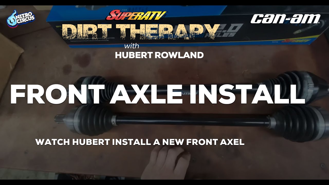 Front Axel Install - Installing a New Front Axel from SuperATV - Dirt Therapy with Hubert Rowland