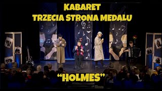 Holmes - Kabaret Trzecia Strona Medalu