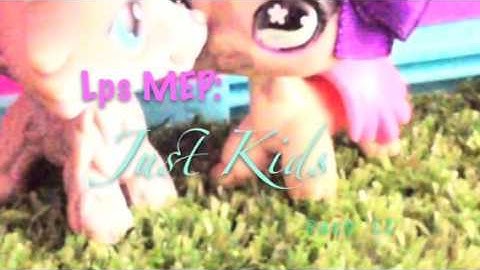 Lps MEP: Just Kids CLOSED! MAKE YOUR PARTS (spares needed)