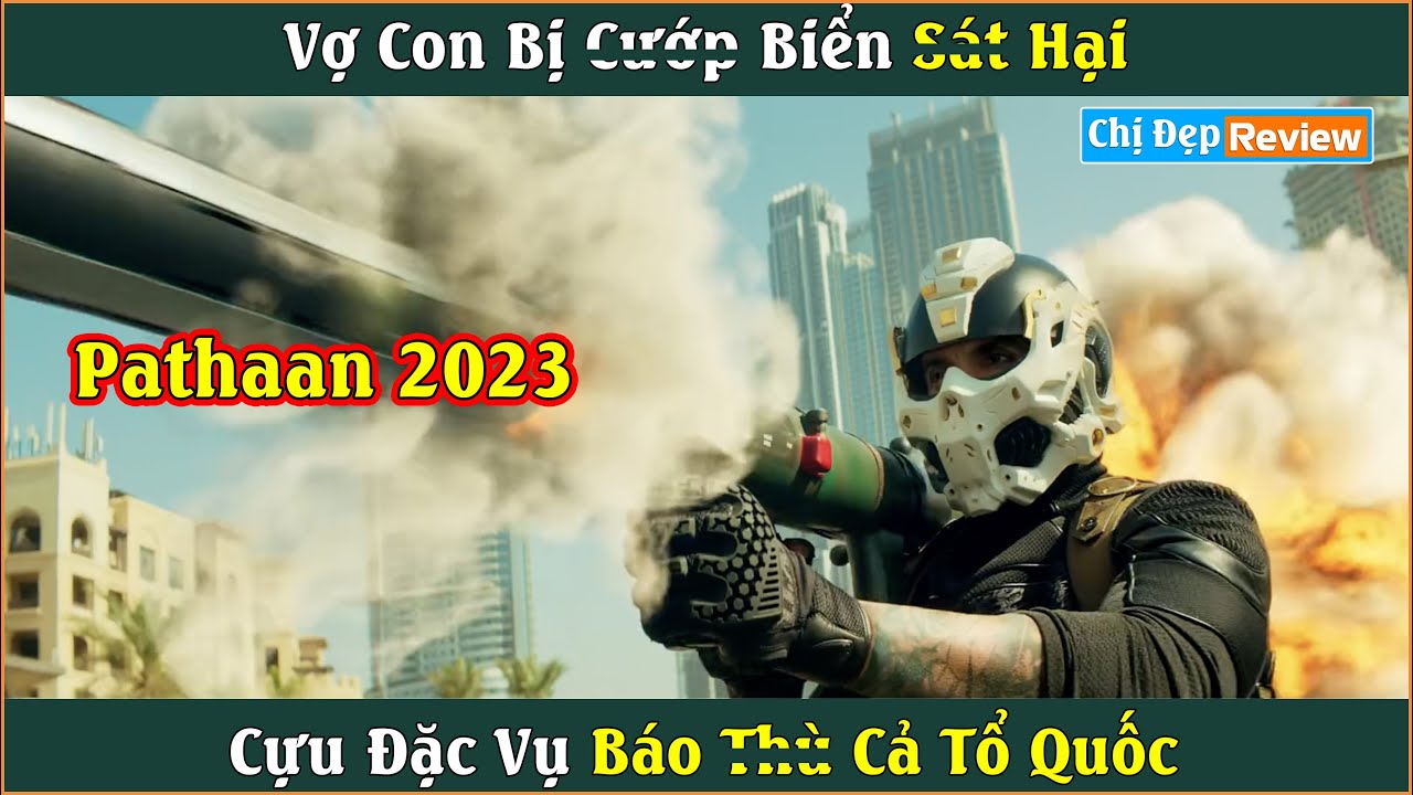 Cuộc Chiến Của Những Đặc Vụ Số 1| Review Phim: Pathaan 2023 - Youtube