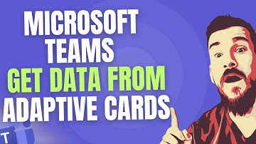 Getting Data from an Adaptive Card in Microsoft Teams