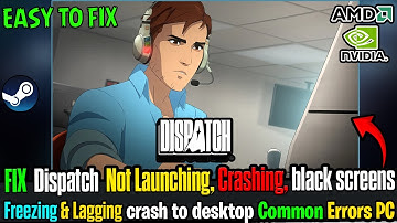🎮 Dispatch PC Fix – Game Not Launching, Crashing, or Freezing? Here’s How to Solve It!