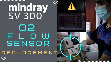HOW TO REPAIR MINDRAY SV 300 VENTILLATOR - O2 FLOW SENSOR TEST - FAIL