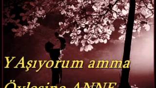 Yaşıyorum ama öylesine be Anne.. Resimi