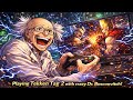Playing Tekken Tag 2 with crazy Dr B 🧪